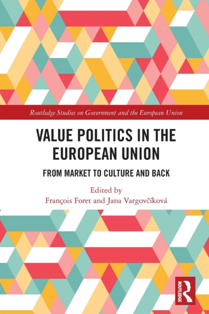 Value Politics in the European Union : From Market to Culture and Back, Paperback / softback Book