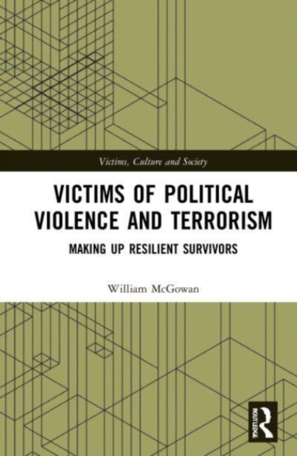 Victims of Political Violence and Terrorism : Making Up Resilient Survivors, Paperback / softback Book