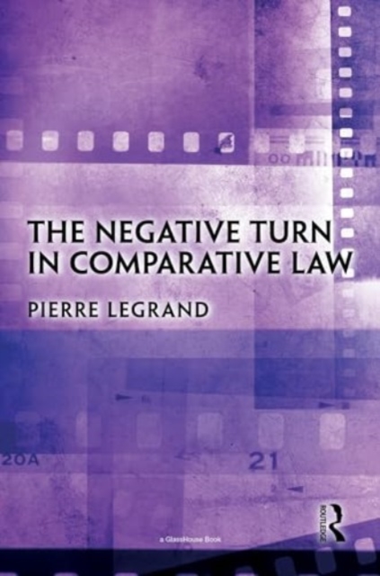 The Negative Turn in Comparative Law, Hardback Book