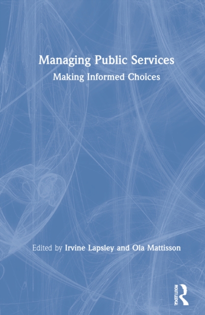 Managing Public Services : Making Informed Choices, Hardback Book