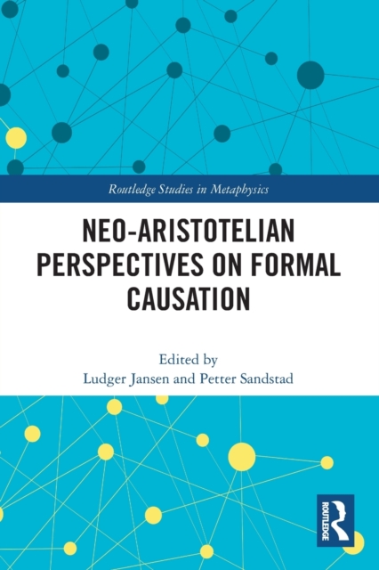 Neo-Aristotelian Perspectives on Formal Causation, Paperback / softback Book