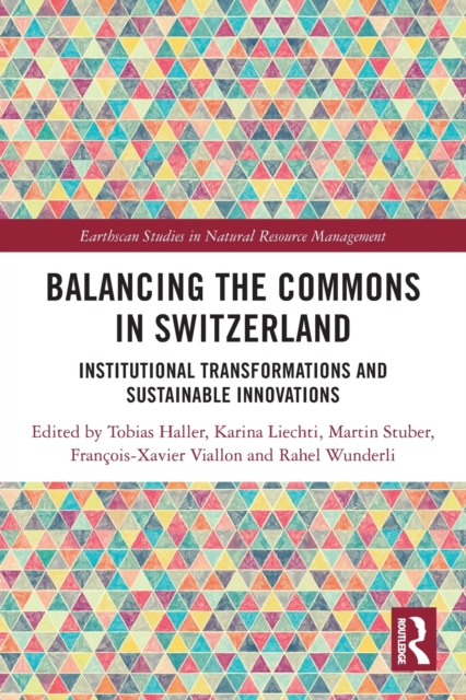 Balancing the Commons in Switzerland : Institutional Transformations and Sustainable Innovations, Paperback / softback Book