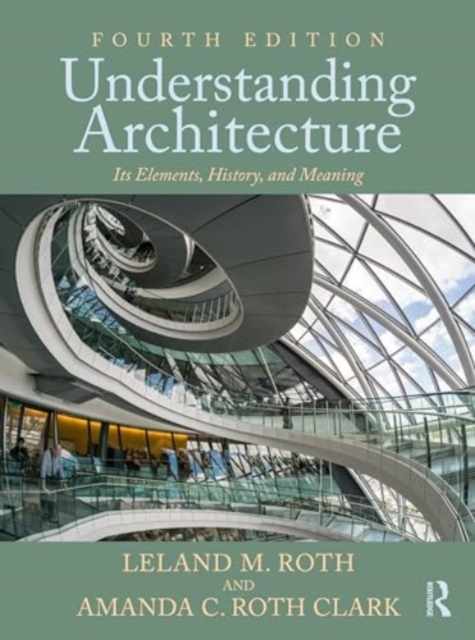 Understanding Architecture : Its Elements, History, and Meaning, Paperback / softback Book