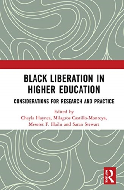 Black Liberation in Higher Education : Considerations for Research and Practice, Hardback Book