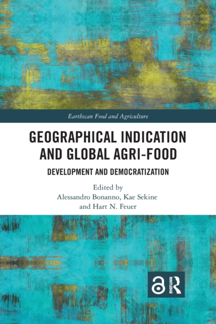 Geographical Indication and Global Agri-Food : Development and Democratization, Paperback / softback Book