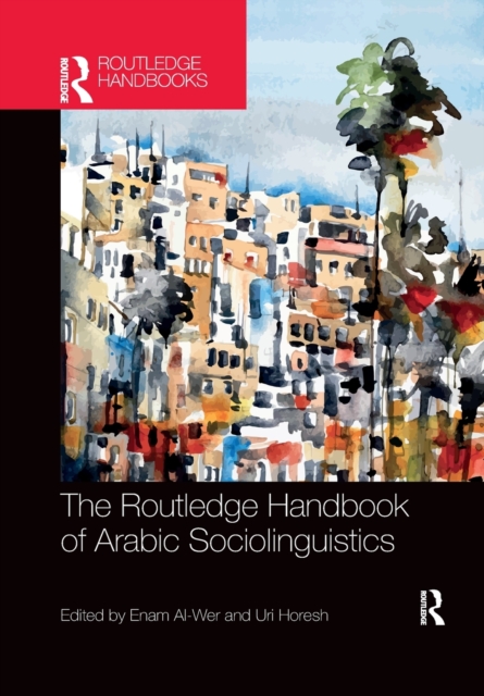 The Routledge Handbook of Arabic Sociolinguistics, Paperback / softback Book