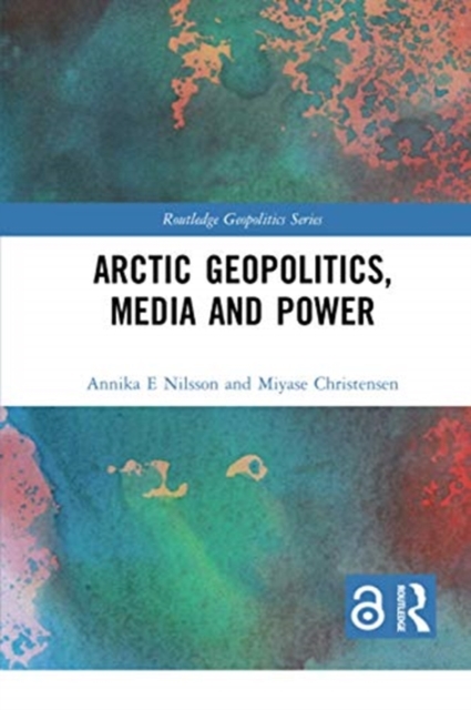 Arctic Geopolitics, Media and Power, Paperback / softback Book