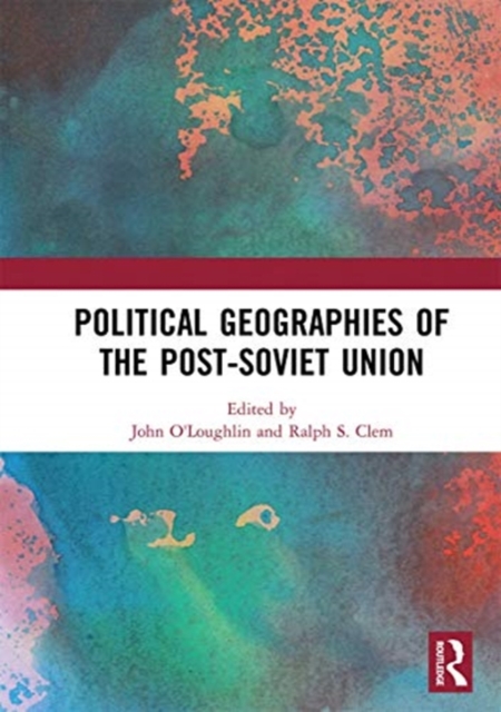 Political Geographies of the Post-Soviet Union, Paperback / softback Book