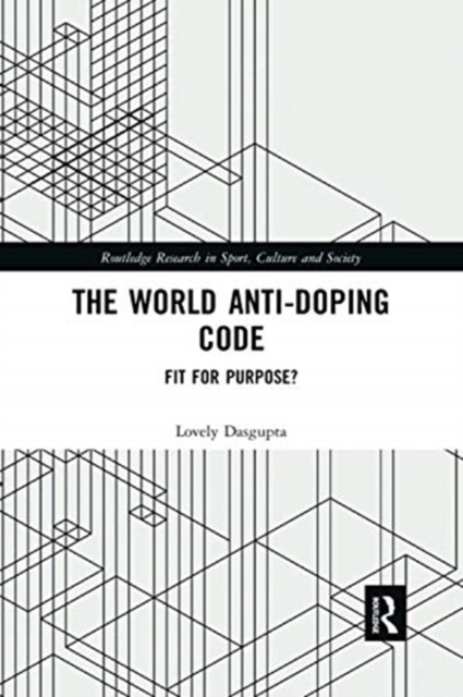 The World Anti-Doping Code : Fit for Purpose?, Paperback / softback Book