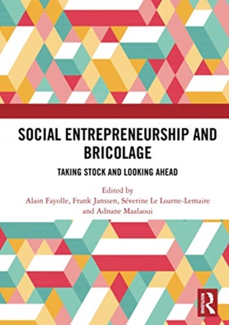 Social Entrepreneurship and Bricolage : Taking stock and looking ahead, Paperback / softback Book