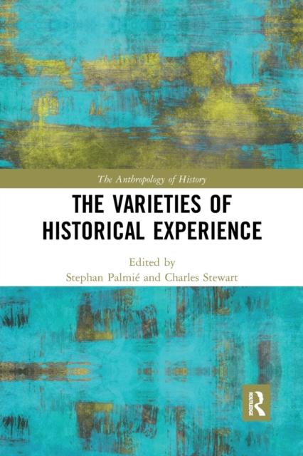 The Varieties of Historical Experience, Paperback / softback Book