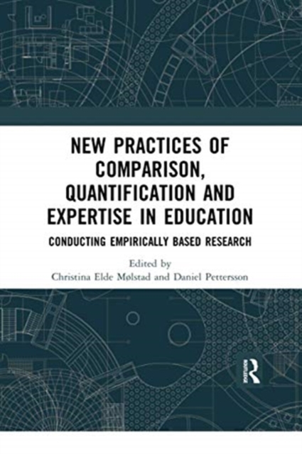 New Practices of Comparison, Quantification and Expertise in Education : Conducting Empirically Based Research, Paperback / softback Book