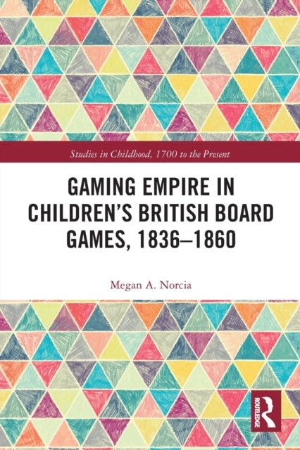 Gaming Empire in Children's British Board Games, 1836-1860, Paperback / softback Book