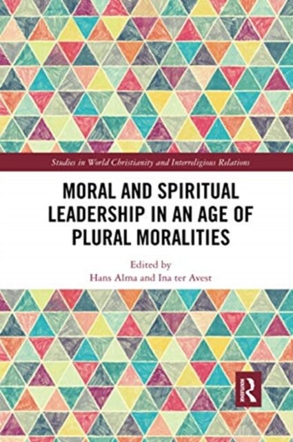 Moral and Spiritual Leadership in an Age of Plural Moralities, Paperback / softback Book