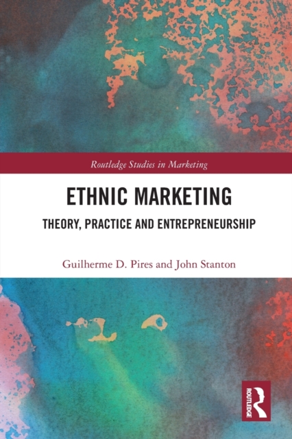 Ethnic Marketing : Theory, Practice and Entrepreneurship, Paperback / softback Book