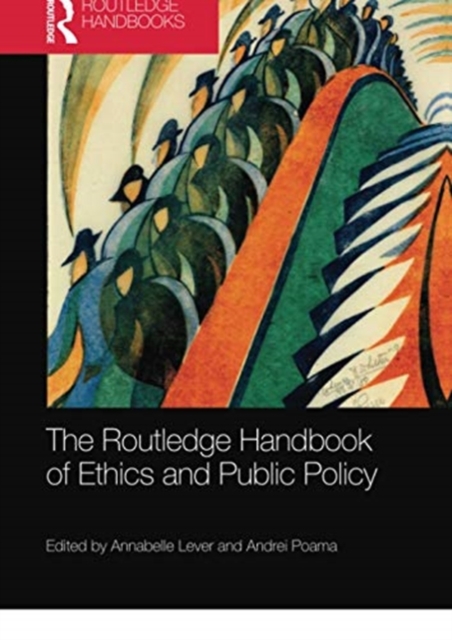 The Routledge Handbook of Ethics and Public Policy, Paperback / softback Book