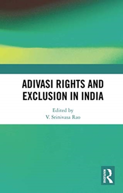 Adivasi Rights and Exclusion in India, Paperback / softback Book