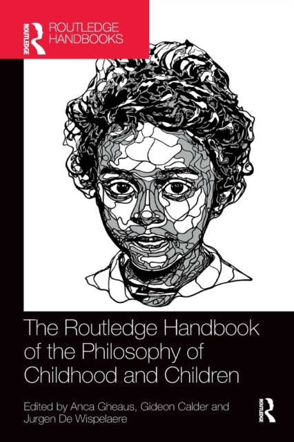 The Routledge Handbook of the Philosophy of Childhood and Children, Paperback / softback Book
