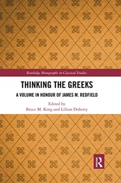 Thinking the Greeks : A Volume in Honor of James M. Redfield, Paperback / softback Book