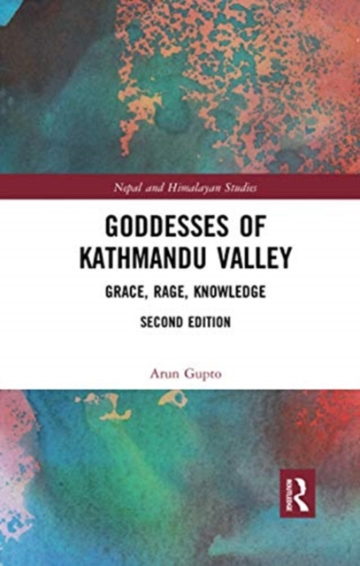 Goddesses of Kathmandu Valley : Grace, Rage, Knowledge, Paperback / softback Book
