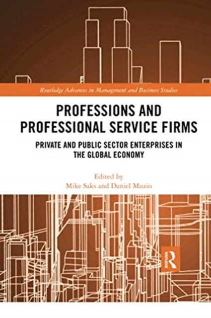 Professions and Professional Service Firms : Private and Public Sector Enterprises in the Global Economy, Paperback / softback Book