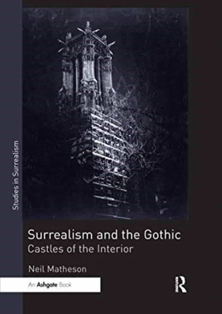 Surrealism and the Gothic : Castles of the Interior, Paperback / softback Book