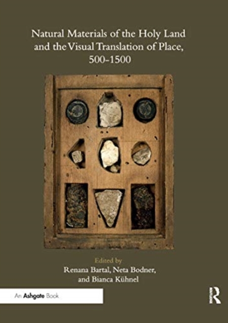 Natural Materials of the Holy Land and the Visual Translation of Place, 500-1500, Paperback / softback Book