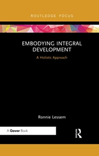 Embodying Integral Development : A Holistic Approach, Paperback / softback Book