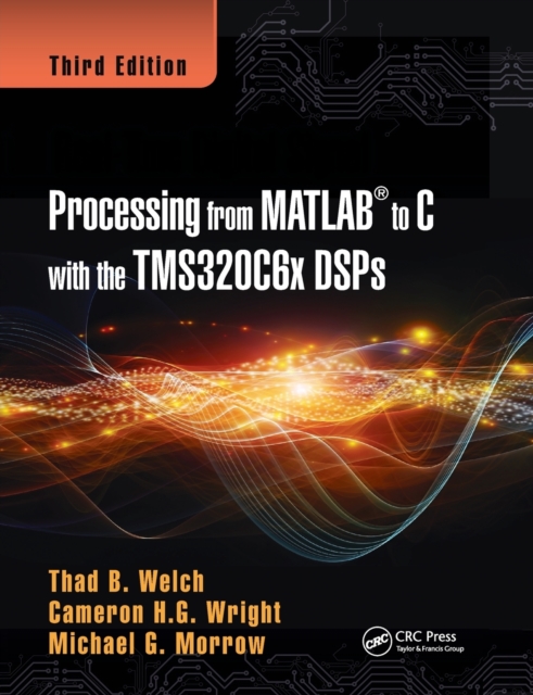 Real-Time Digital Signal Processing from MATLAB to C with the TMS320C6x DSPs, Paperback / softback Book