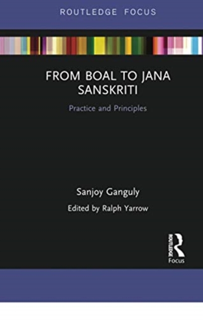 From Boal to Jana Sanskriti: Practice and Principles, Paperback / softback Book