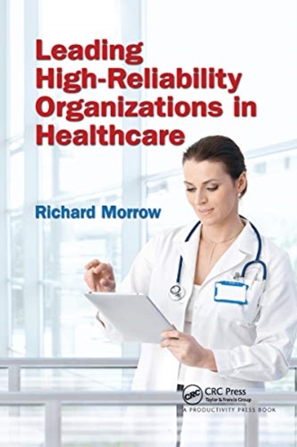 Leading High-Reliability Organizations in Healthcare, Paperback / softback Book