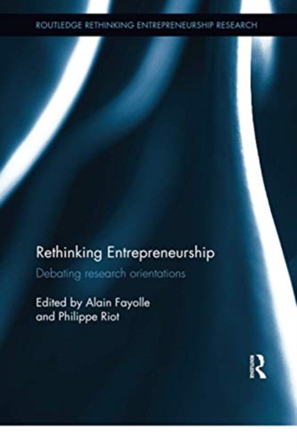 Rethinking Entrepreneurship : Debating Research Orientations, Paperback / softback Book