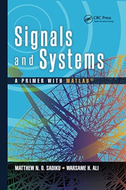 Signals and Systems : A Primer with MATLAB, Paperback / softback Book