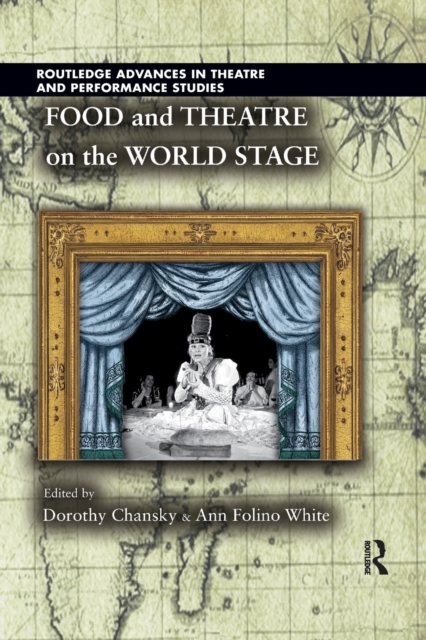 Food and Theatre on the World Stage, Paperback / softback Book