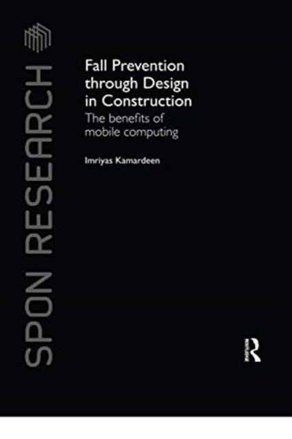 Fall Prevention Through Design in Construction : The Benefits of Mobile Computing, Paperback / softback Book
