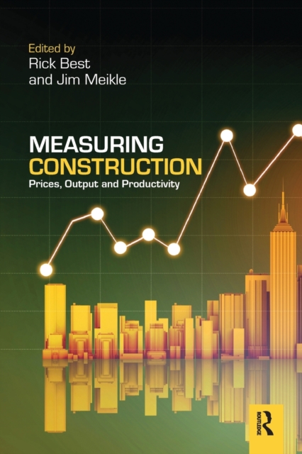 Measuring Construction : Prices, Output and Productivity, Paperback / softback Book