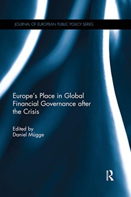 Europe’s Place in Global Financial Governance after the Crisis, Paperback / softback Book