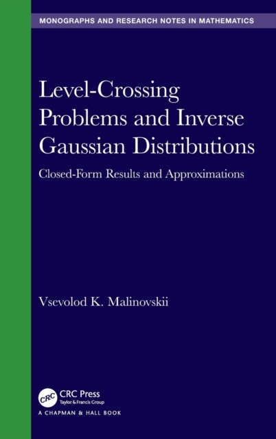 Level-Crossing Problems and Inverse Gaussian Distributions : Closed-Form Results and Approximations, Hardback Book