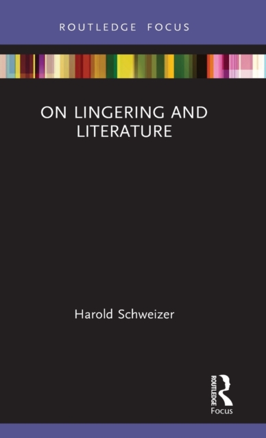 On Lingering and Literature, Hardback Book