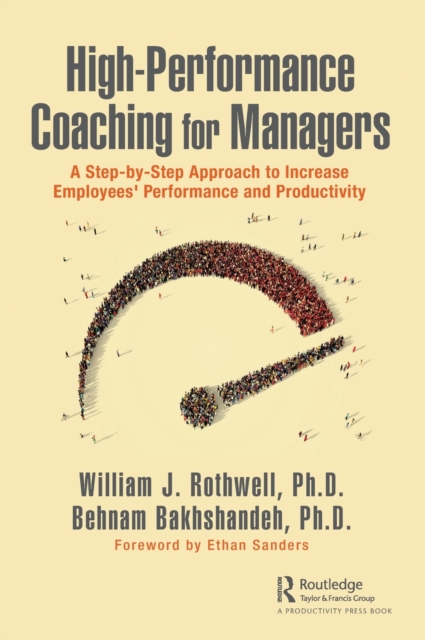 High-Performance Coaching for Managers : A Step-by-Step Approach to Increase Employees' Performance and Productivity, Hardback Book