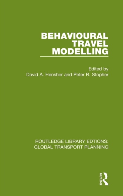 Behavioural Travel Modelling, Hardback Book