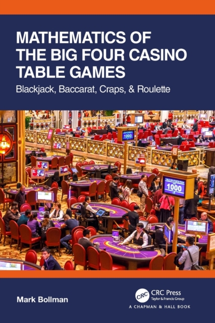 Mathematics of The Big Four Casino Table Games : Blackjack, Baccarat, Craps, & Roulette, Paperback / softback Book