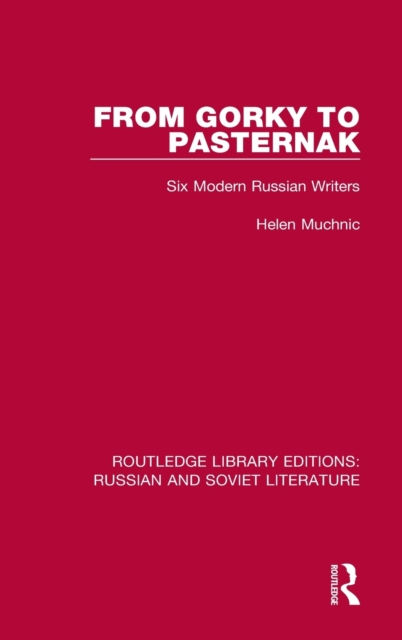 From Gorky to Pasternak : Six Modern Russian Writers, Hardback Book