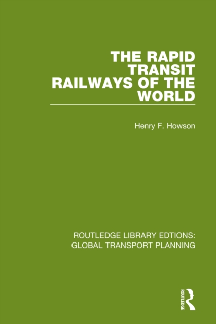 The Rapid Transit Railways of the World, Hardback Book