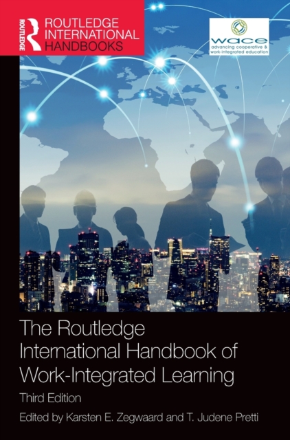 The Routledge International Handbook of Work-Integrated Learning, Hardback Book