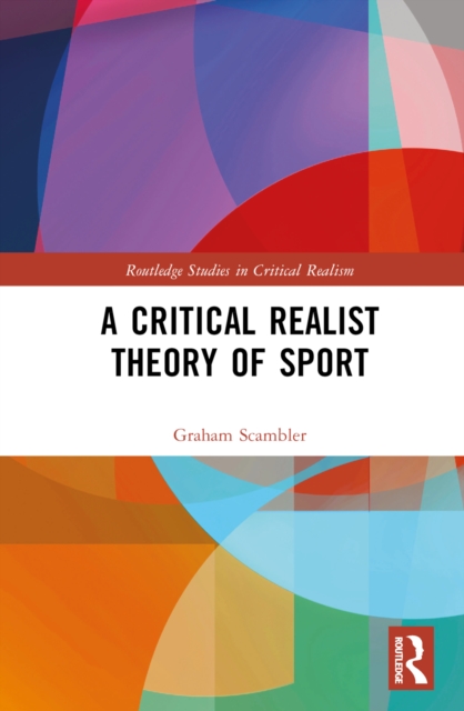 A Critical Realist Theory of Sport, Hardback Book