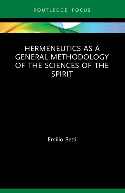 Hermeneutics as a General Methodology of the Sciences of the Spirit, Paperback / softback Book