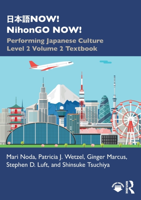 ???NOW! NihonGO NOW! : Performing Japanese Culture – Level 2 Volume 2 Textbook, Paperback / softback Book