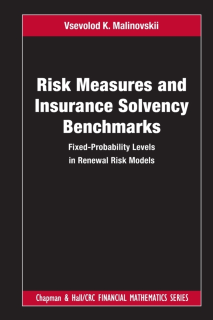 Risk Measures and Insurance Solvency Benchmarks : Fixed-Probability Levels in Renewal Risk Models, Paperback / softback Book