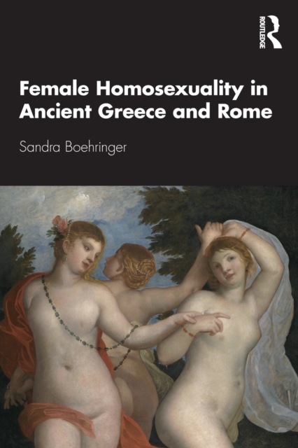 Female Homosexuality in Ancient Greece and Rome, Paperback / softback Book